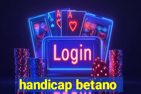 handicap betano